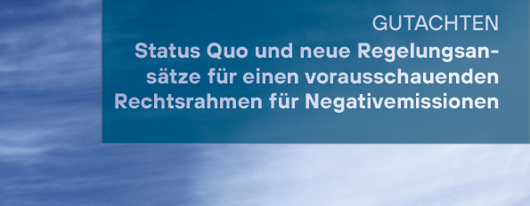 Lcke zu Netto-Null schlieen Vorausschauender Rechtsrahmen fr Negativemissionen